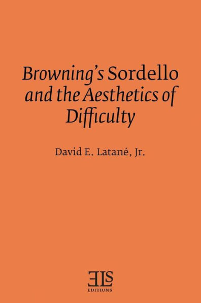 Browning's Sordello and the Aesthetics of Difficulty