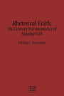 Rhetorical Faith: The Literary Hermeneutics of Stanley Fish