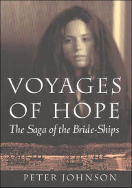 Title: Voyages of Hope: The Saga of the Bride-Ships, Author: Peter Johnson