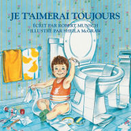 Title: Je t'aimerai toujours, Author: Robert Munsch