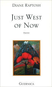 Title: Just West of Now, Author: Diane Raptosh