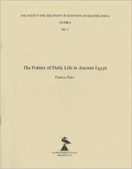 Title: The Pottery of Daily Life in Ancient Egypt, Author: Patricia Paice