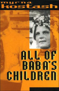 Title: All of Baba's Children, Author: Myrna Kostash