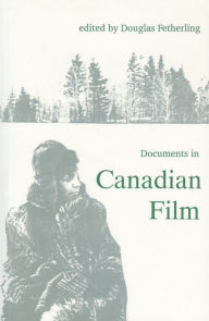 Title: Documents in Canadian Film, Author: Douglas Fetherling