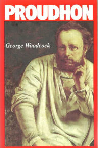 Title: P J Proudhon, Author: George Woodcock