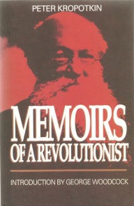 Title: Memoirs Of A Revolutionist, Author: Peter Kropotkin