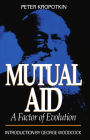 Mutual Aid: A Factor of Evolution