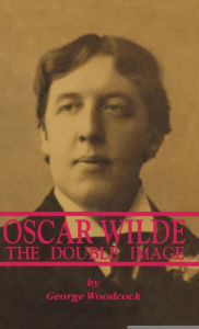 Title: Oscar Wilde: The Double Image, Author: George Woodcock