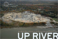 Title: Up River: Man-Made Sites of Interest on the Hudson from the Battery to Troy, Author: Center for Land Use Interpretation