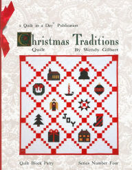 Title: Christmas Traditions Quilt, Author: Wendy Gilbert