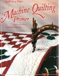 Title: Machine Quilting Primer, Author: Cynthia Martin