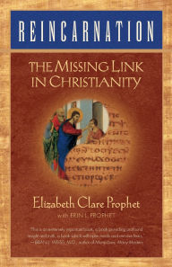 Title: Reincarnation: The Missing Link In Christianity, Author: Elizabeth Clare Prophet