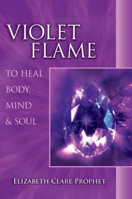 Violet Flame To Heal The Body Mind And Soul Violet Flame To Heal The Body Mind And Soul