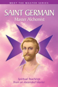 Title: Saint Germain: Master Alchemist, Author: Mark L. Prophet