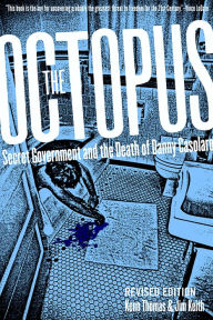 Title: The Octopus: Secret Government and the Death of Danny Casolaro, Author: Kenn Thomas