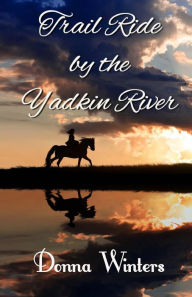 Title: Trail Ride by the Yadkin River, Author: Donna Winters