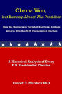 Obama Won, but Romney Almost Was President: How the Democrats Targeted Electoral College Votes to Win the 2012 Presidential Election