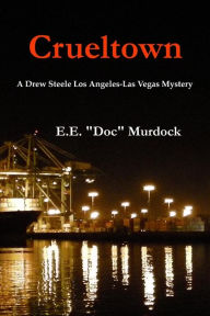 Title: Crueltown: A Drew Steele Los Angeles-Las Vegas Mystery, Author: E.E. 