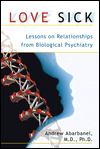 Title: Love Sick: Lessons on Relationships from Biological Psychiatry, Author: Andrew Abarbanel