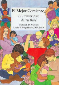 Title: El Mejor Comienzo: El Primer ano de su Bebe, Author: Deborah D. Stewart