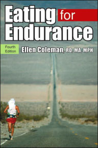 Title: Eating for Endurance / Edition 4, Author: Ellen Coleman