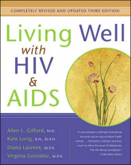 Title: Living Well with HIV & AIDS / Edition 3, Author: Allen Gifford