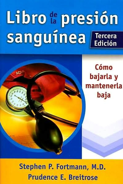 Libro de la presion sanguinea: Como bajarla y mantenerla baja