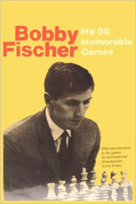 Title: My 60 Memorable Games, Author: Bobby Fischer