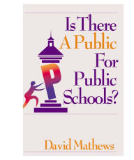 Title: Is There A Public for Public Schools?, Author: David Mathews
