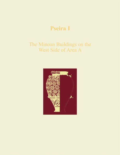 Pseira I: The Minoan Buildings on the West Side of Area A