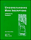 Title: Understanding Maya Inscriptions: A Hieroglyph Handbook / Edition 2, Author: John F. Harris