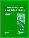 Understanding Maya Inscriptions: A Hieroglyph Handbook / Edition 2