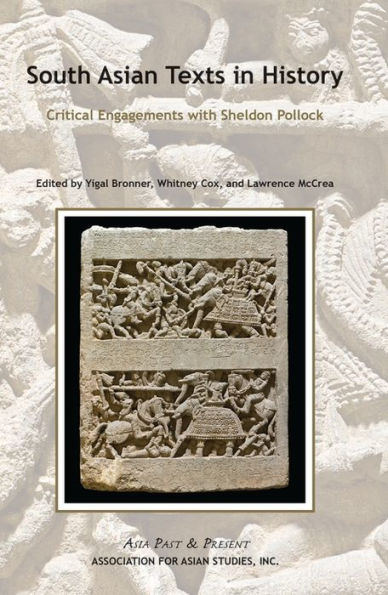 South Asian Texts in History: Critical Engagements with Sheldon Pollock