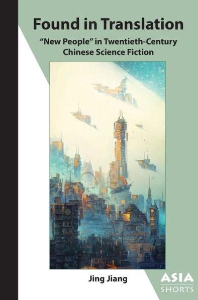 Found Translation: "New People" Twentieth-Century Chinese Science Fiction