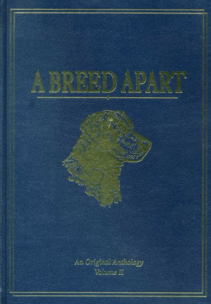 A Breed Apart: A Tribute to the Hunting Dogs That Own Our Souls: An Original Anthology