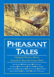 Title: Pheasant Tales: Original Stories about America's Favorite Game Bird, Author: Countrysport