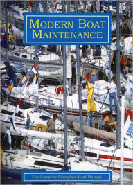Title: Modern Boat Maintenance: The Complete Fiberglass Boat Manual / Edition 1, Author: Bo Streiffert