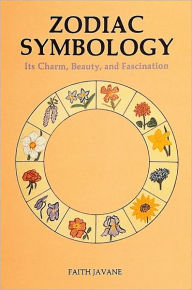 Title: Zodiac Symbology: Its Charm, Beauty, and Fascination, Author: Faith Javane