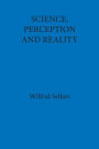 Science, Perception and Reality / Edition 1