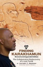 Finding Karakhamun - The Collaborative Rediscovery of a Lost Tomb Paperback
