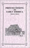 Title: French Cooking in Early America, Author: Patricia B. Mitchell