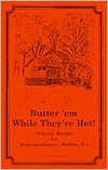 Title: Butter 'EM while They're Hot, Author: Patricia B. Mitchell