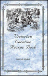 Title: Footloose, Fancy & Free: A Victorian Vacation Recipe Book, Author: Patricia B. Mitchell