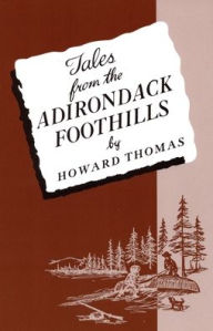 Title: Tales From The Adirondack Foothills, Author: Howard Thomas