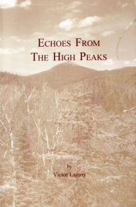 Title: Echoes From The High Peaks: Adventures of Adirondack Youth, Author: Victor Lamoy