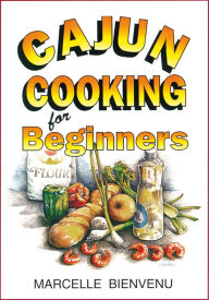 Title: Cajun Cooking for Beginners, Author: Marcelle Bienvenu