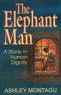 The Elephant Man: A Study In Human Dignity (Softcover)