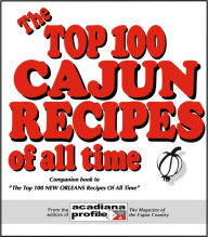 Title: The Top 100 CAJUN Recipes of all time (Hardcover), Author: Trent Angers