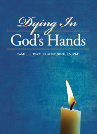 Title: Dying In Gods Hands, Author: Camille Claibourne