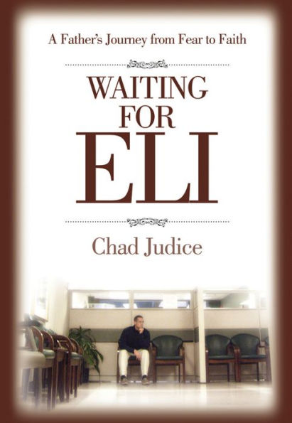 Waiting For Eli: A Father's Journey from Fear to Faith
